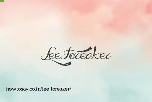 Lee Foreaker