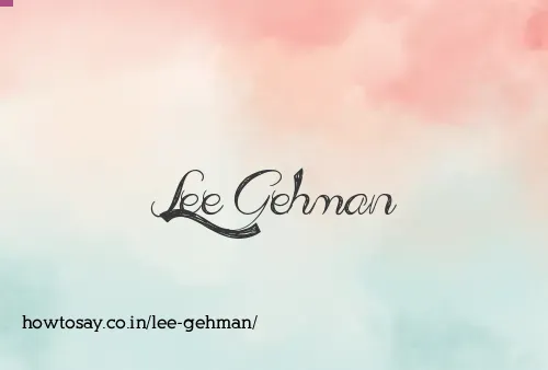 Lee Gehman