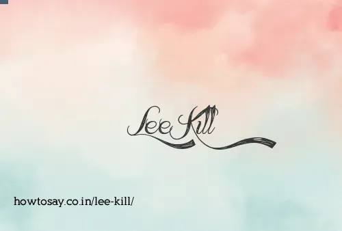 Lee Kill