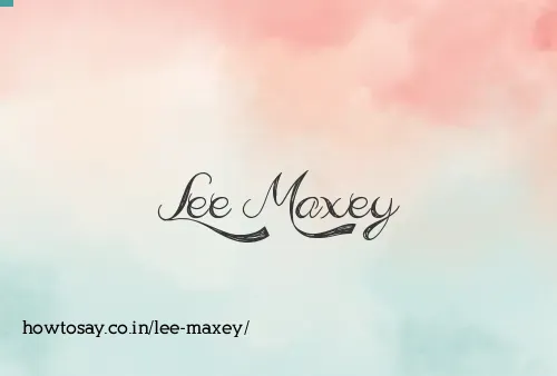 Lee Maxey