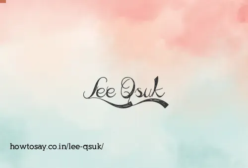 Lee Qsuk