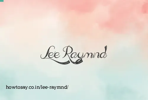 Lee Raymnd