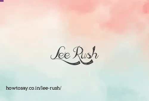 Lee Rush