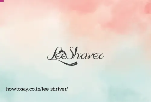 Lee Shriver