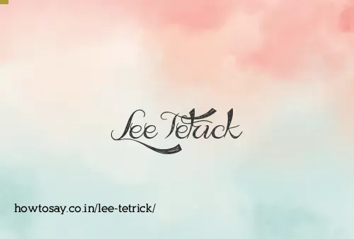 Lee Tetrick