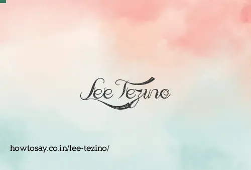 Lee Tezino