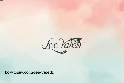 Lee Valetti