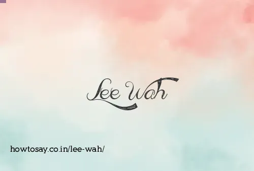 Lee Wah