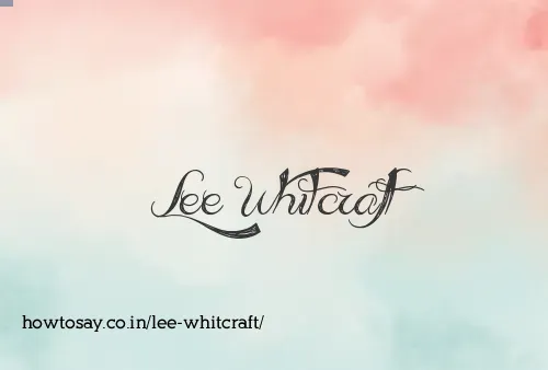 Lee Whitcraft