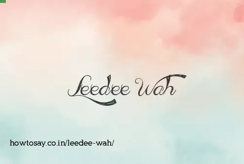 Leedee Wah