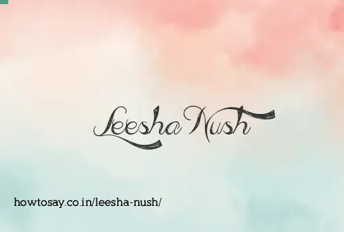 Leesha Nush