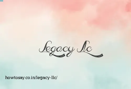 Legacy Llc