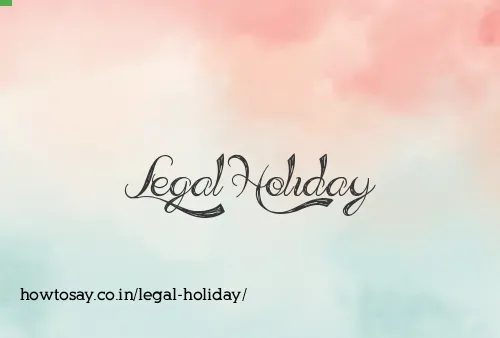 Legal Holiday