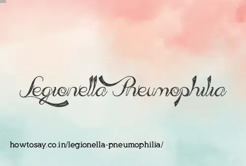 Legionella Pneumophilia