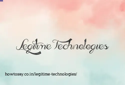 Legitime Technologies