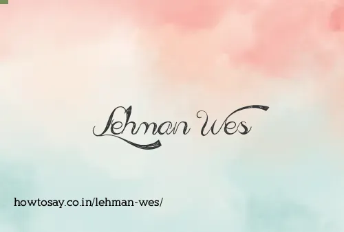 Lehman Wes