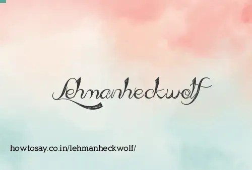 Lehmanheckwolf