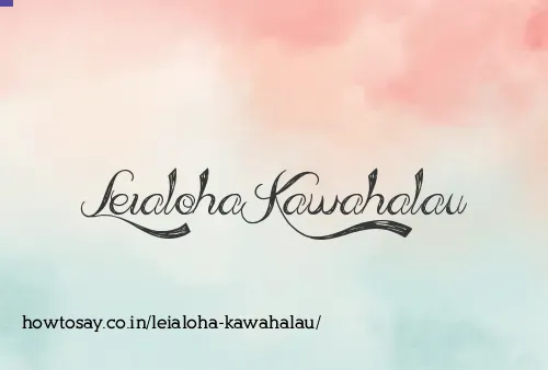 Leialoha Kawahalau