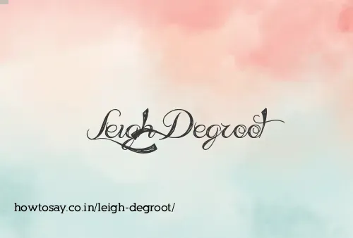 Leigh Degroot