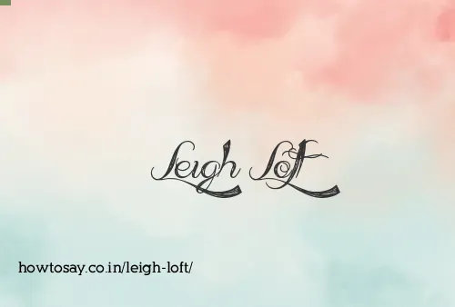 Leigh Loft