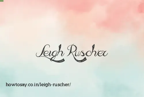 Leigh Ruscher