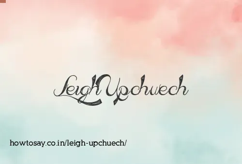 Leigh Upchuech
