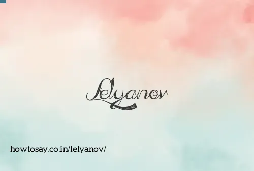 Lelyanov