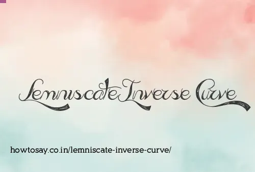 Lemniscate Inverse Curve