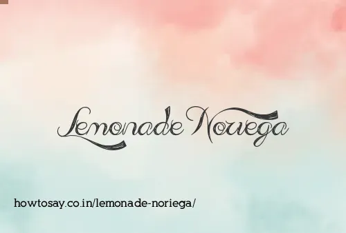 Lemonade Noriega