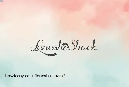 Lenesha Shack