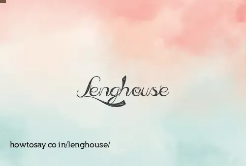 Lenghouse