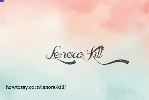 Lenora Kill