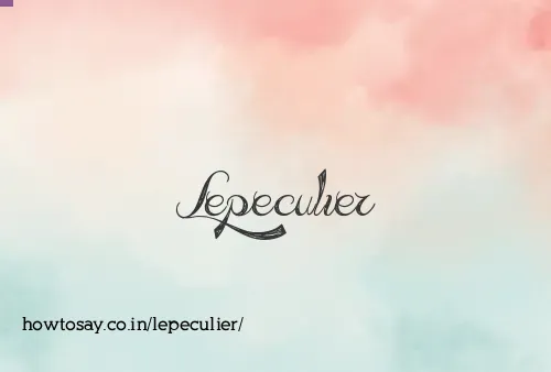 Lepeculier