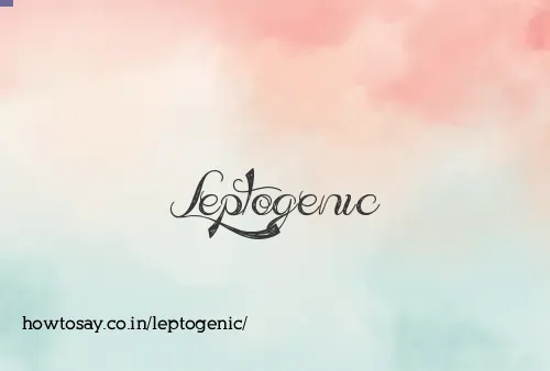 Leptogenic