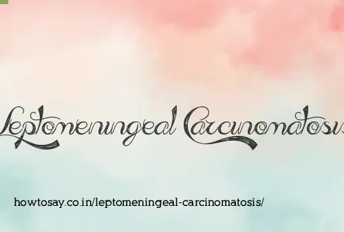 Leptomeningeal Carcinomatosis