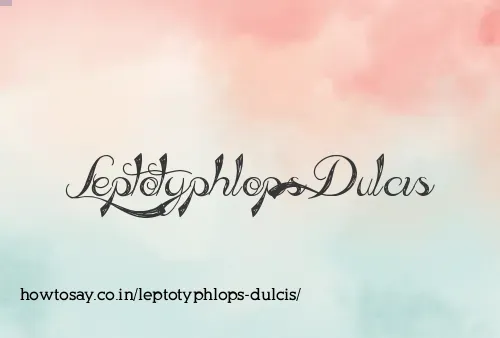 Leptotyphlops Dulcis