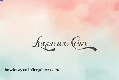 Lequince Cain