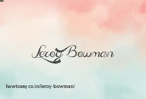 Leroy Bowman
