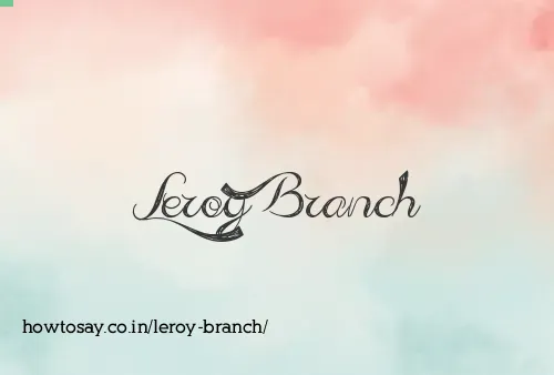 Leroy Branch