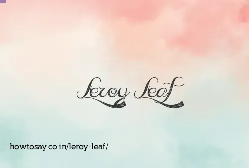 Leroy Leaf