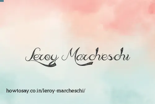 Leroy Marcheschi