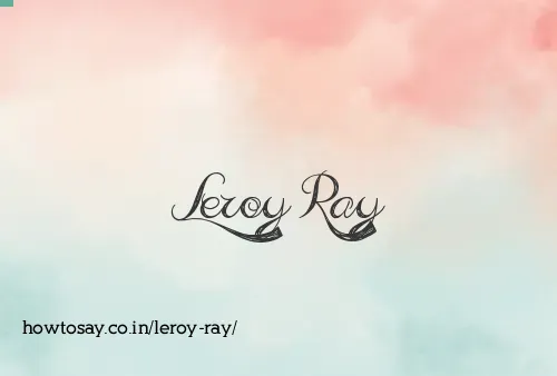 Leroy Ray