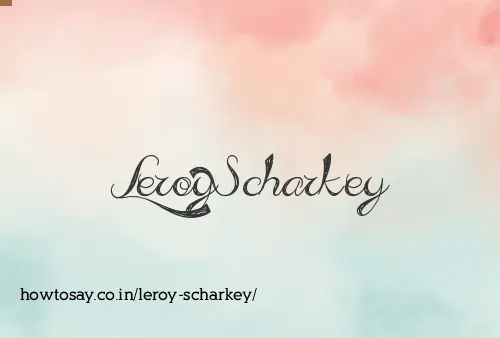 Leroy Scharkey