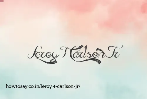 Leroy T Carlson Jr