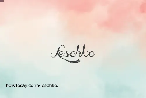 Leschko
