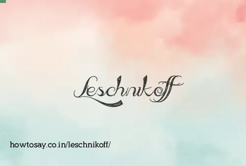 Leschnikoff