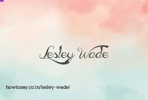 Lesley Wade
