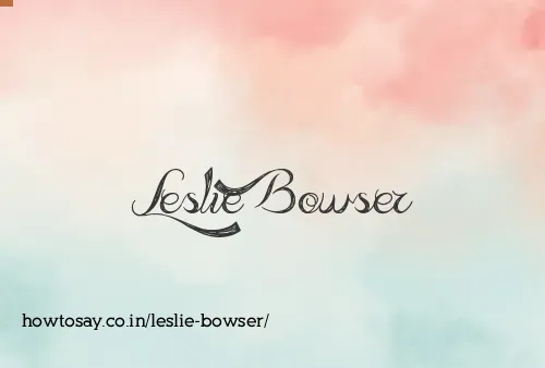 Leslie Bowser