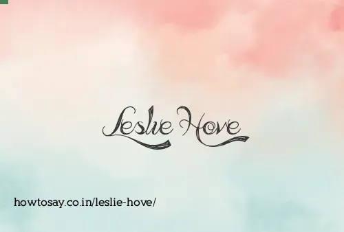 Leslie Hove