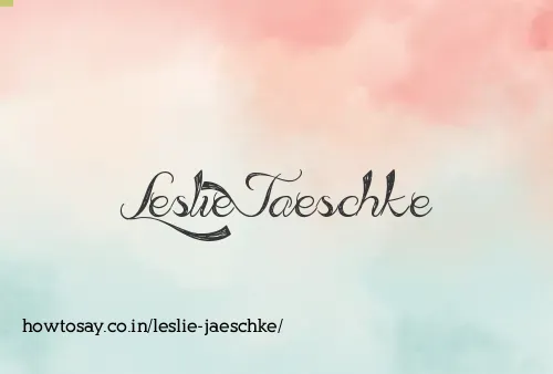 Leslie Jaeschke